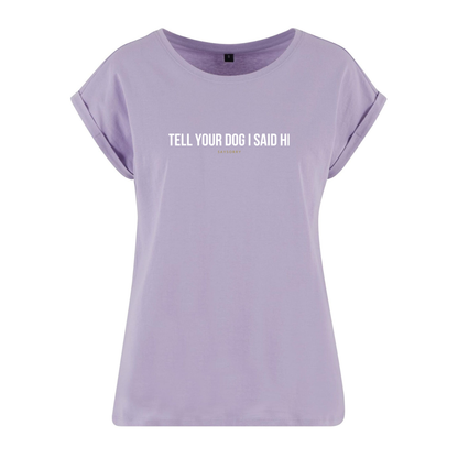 Organic Alle-Größen-Shirt »Tell your Dog I said Hi«