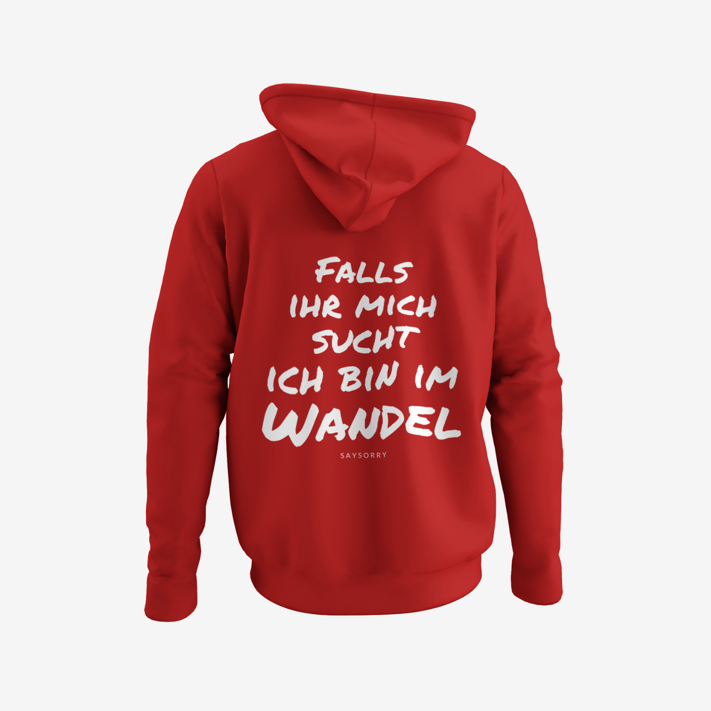 Organic unisex Hoodie in vielen Farben »Falls ihr mich sucht, ich bin im Wandel« Vorne bestickt, hinten bedruckt