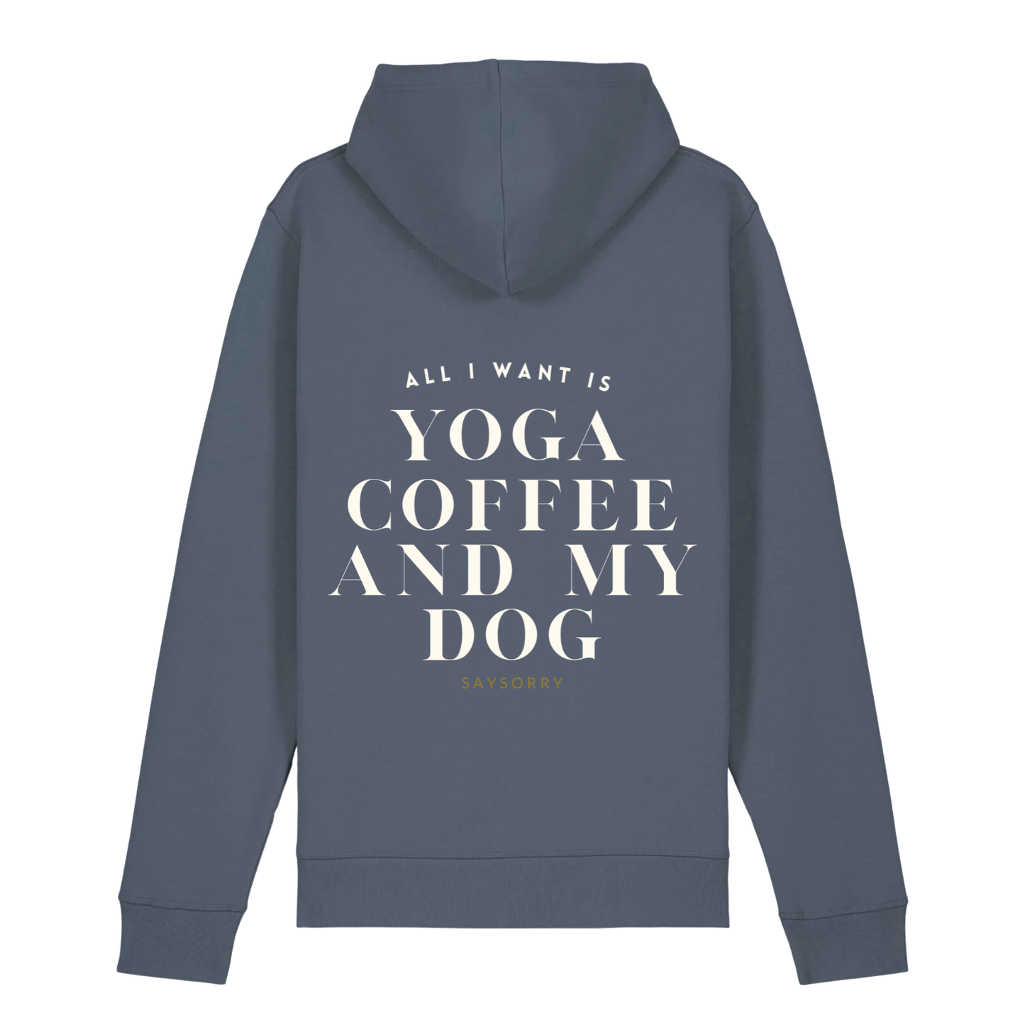 100% Organic unisex Hoodie in vielen Farben »All I need is Yoga Coffee and my Dog«
