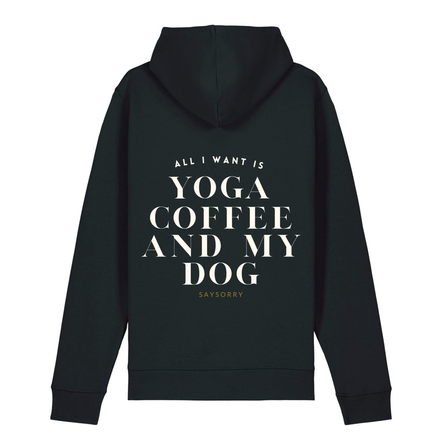 100% Organic unisex Hoodie in vielen Farben »All I need is Yoga Coffee and my Dog«