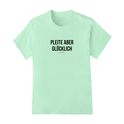 Everyday Damen Shirt »Pleite aber glücklich«
