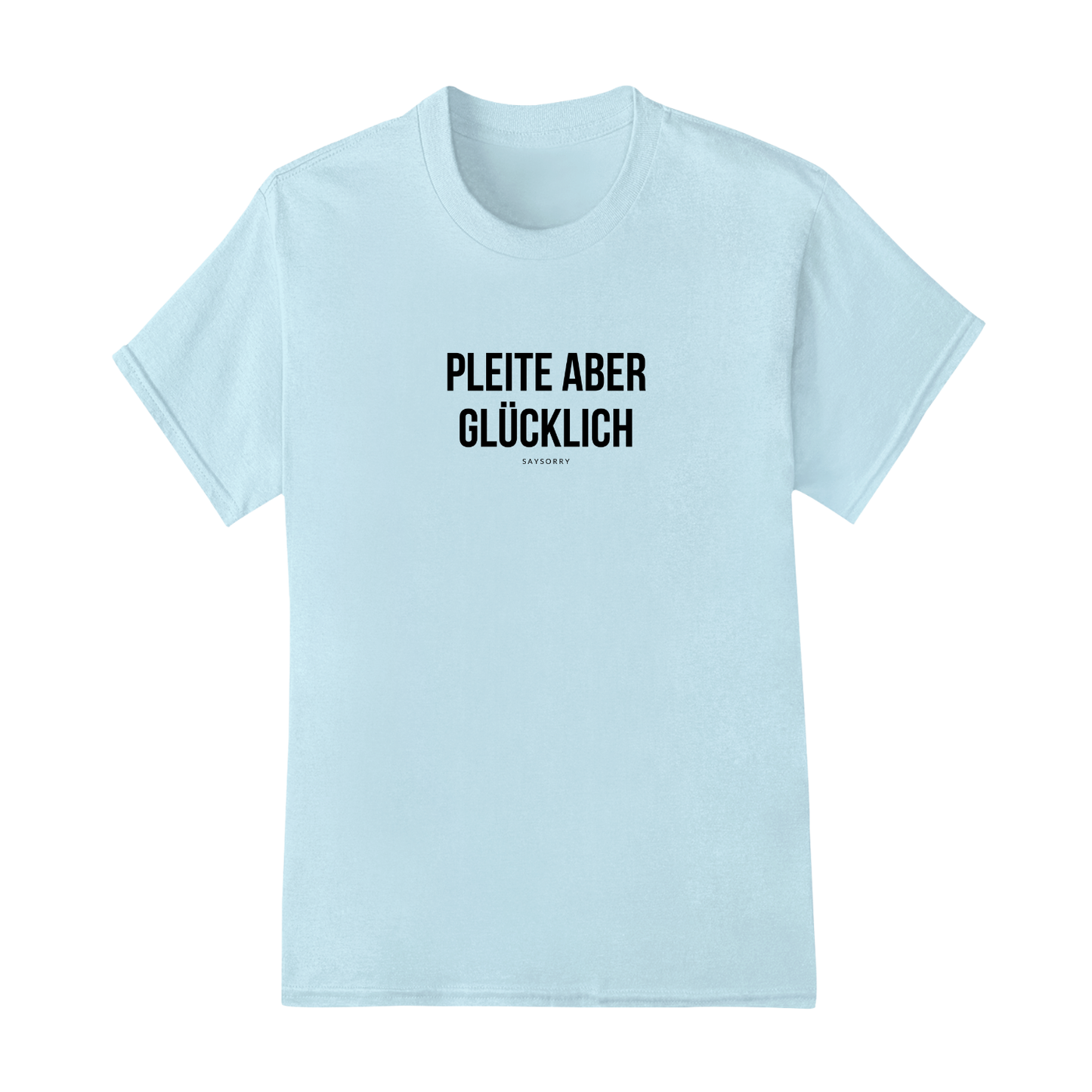 Everyday Damen Shirt »Pleite aber glücklich«