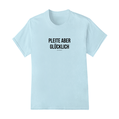 Everyday Damen Shirt »Pleite aber glücklich«