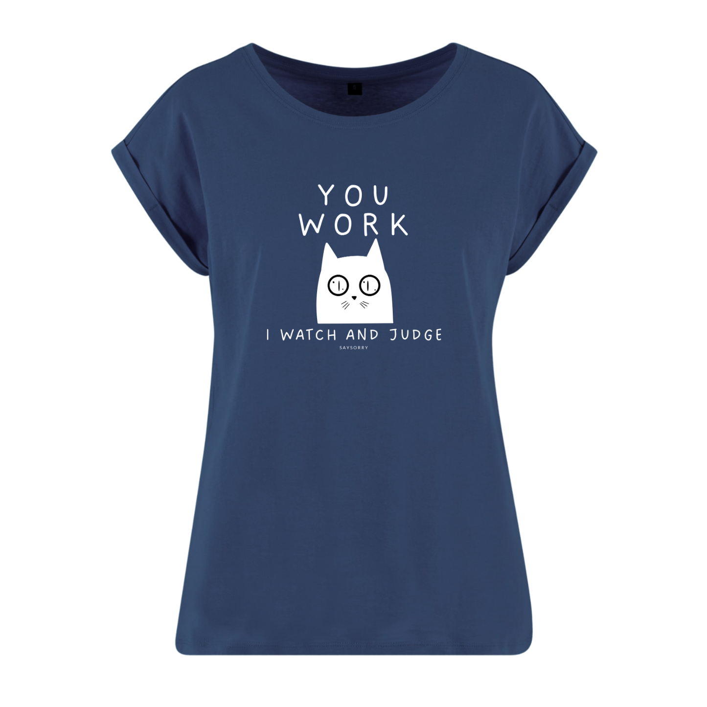 Organic Alle-Größen-Shirt »You work I watch and judge«