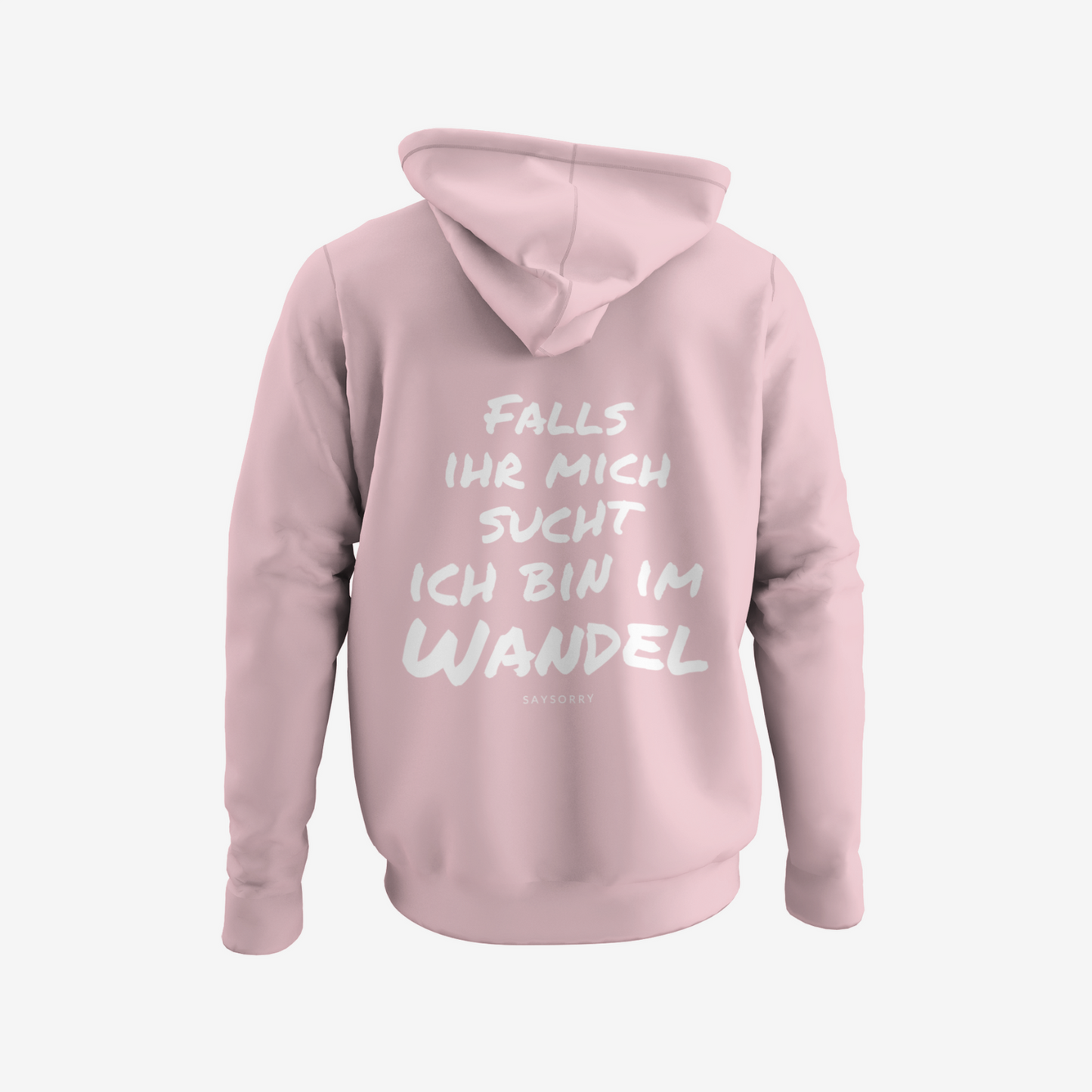 Organic unisex Hoodie in vielen Farben »Falls ihr mich sucht, ich bin im Wandel« Vorne bestickt, hinten bedruckt