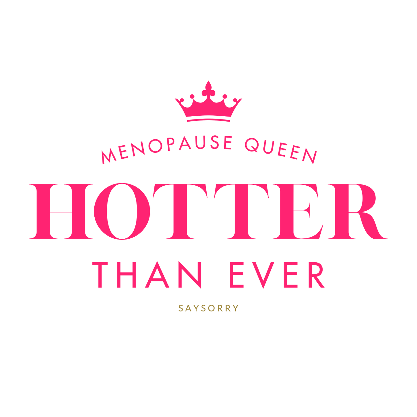 Organic Alle-Größen-Shirt »Menopause Queen Hotter than Ever«