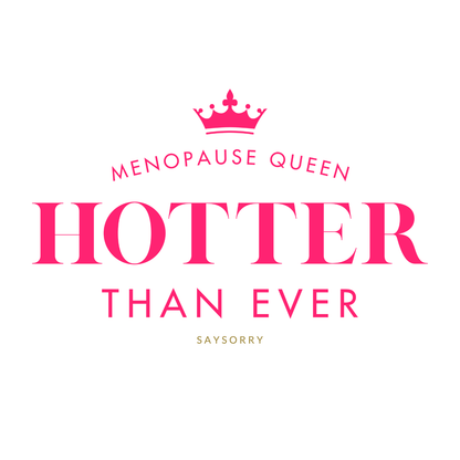 Organic Alle-Größen-Shirt »Menopause Queen Hotter than Ever«