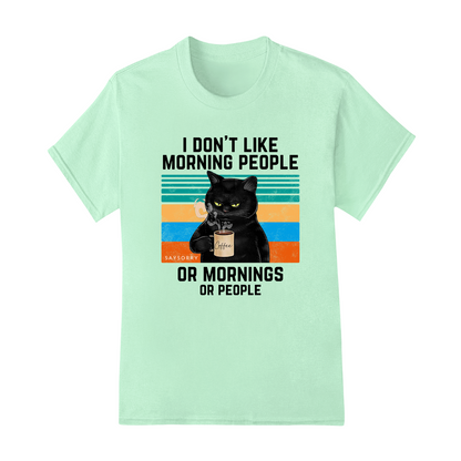 Klassisches Damen Shirt »I Don’t Like Morning People. And Mornings. And People.« 100% Organic