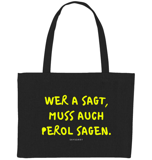 Organic Cotton Tote Bag »Wer A sagt, muss auch Perol sagen«