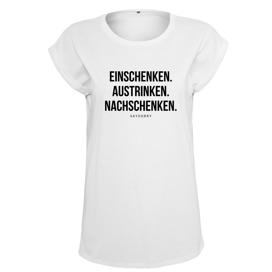 Organic Alle-Größen-Shirt weiss »Einschenken. Austrinken. Nachschenken.«