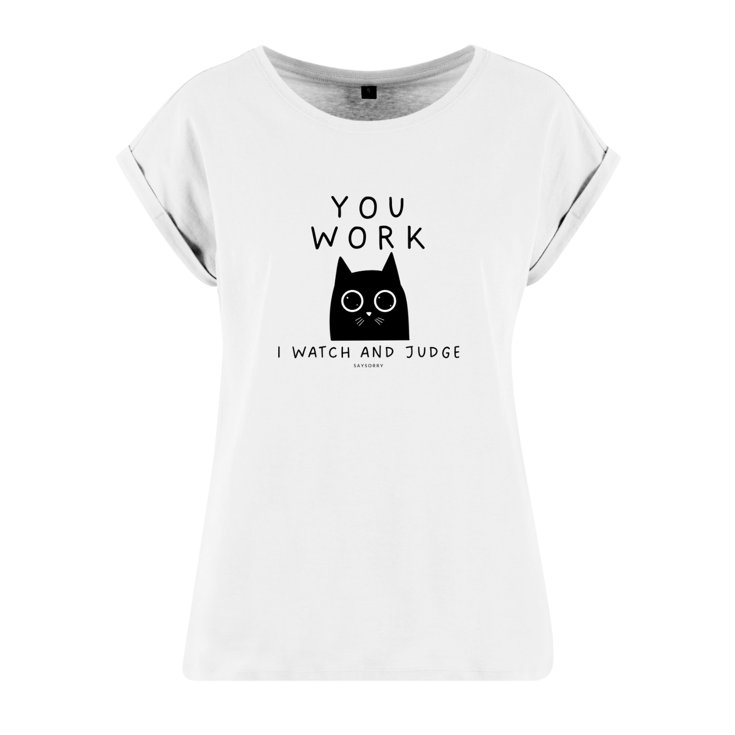 Organic Alle-Größen-Shirt »You work I watch and judge«