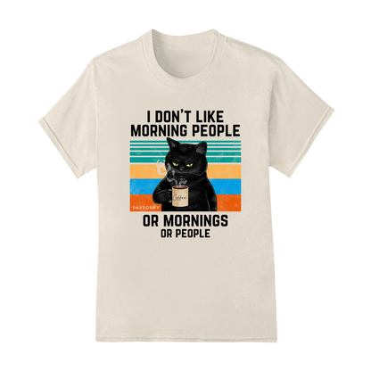 Klassisches Damen Shirt »I Don’t Like Morning People. And Mornings. And People.« 100% Organic