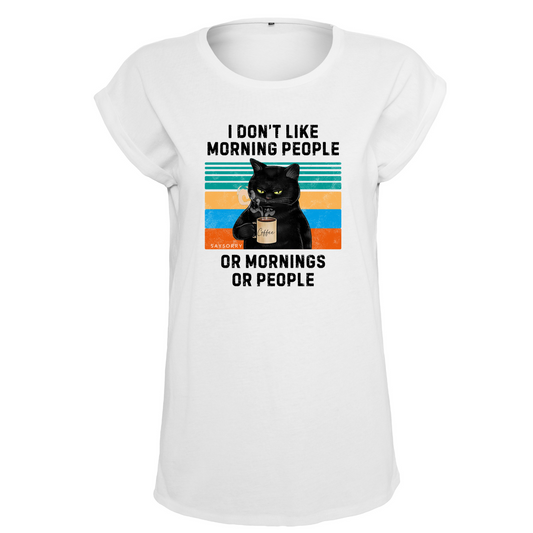 Organic Alle-Größen-Shirt »I don’t like Morning People. Or Mornings. Or People.«