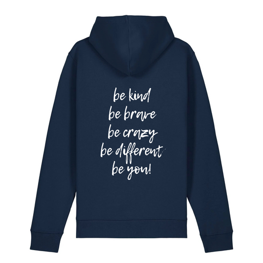 Organic unisex Hoodie in vielen Farben »be kind, be brave, be crazy, be different, be you« vorne bestickt & hinten bedruckt