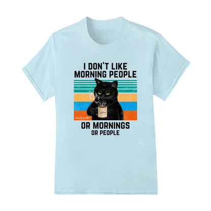 Klassisches Damen Shirt »I Don’t Like Morning People. And Mornings. And People.« 100% Organic