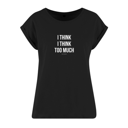 Organic Alle-Größen-Shirt »I think I think too much«