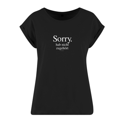 Organic Alle-Größen-Shirt »Sorry. Hab nicht zugehört.«