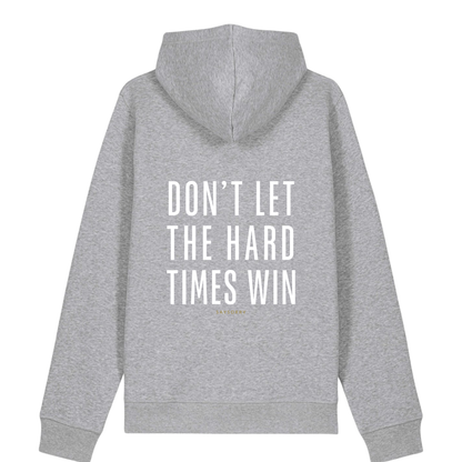 100% Organic unisex Hoodie in vielen Farben »Don’t let the Hard Times win«