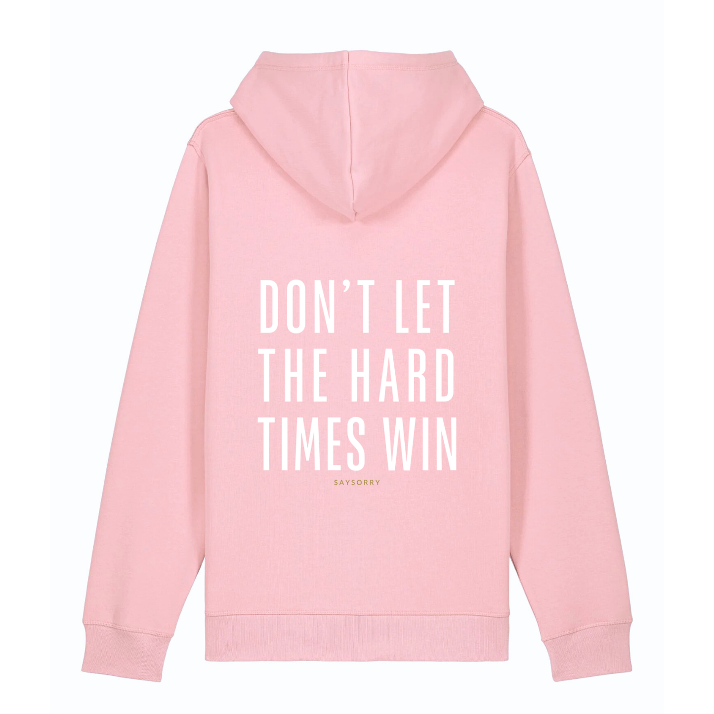 100% Organic unisex Hoodie in vielen Farben »Don’t let the Hard Times win«