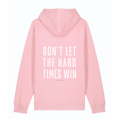 100% Organic unisex Hoodie in vielen Farben »Don’t let the Hard Times win«