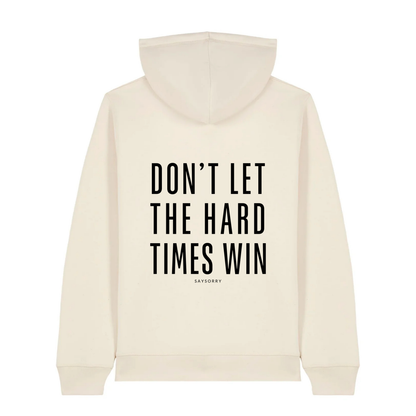 100% Organic unisex Hoodie in vielen Farben »Don’t let the Hard Times win«