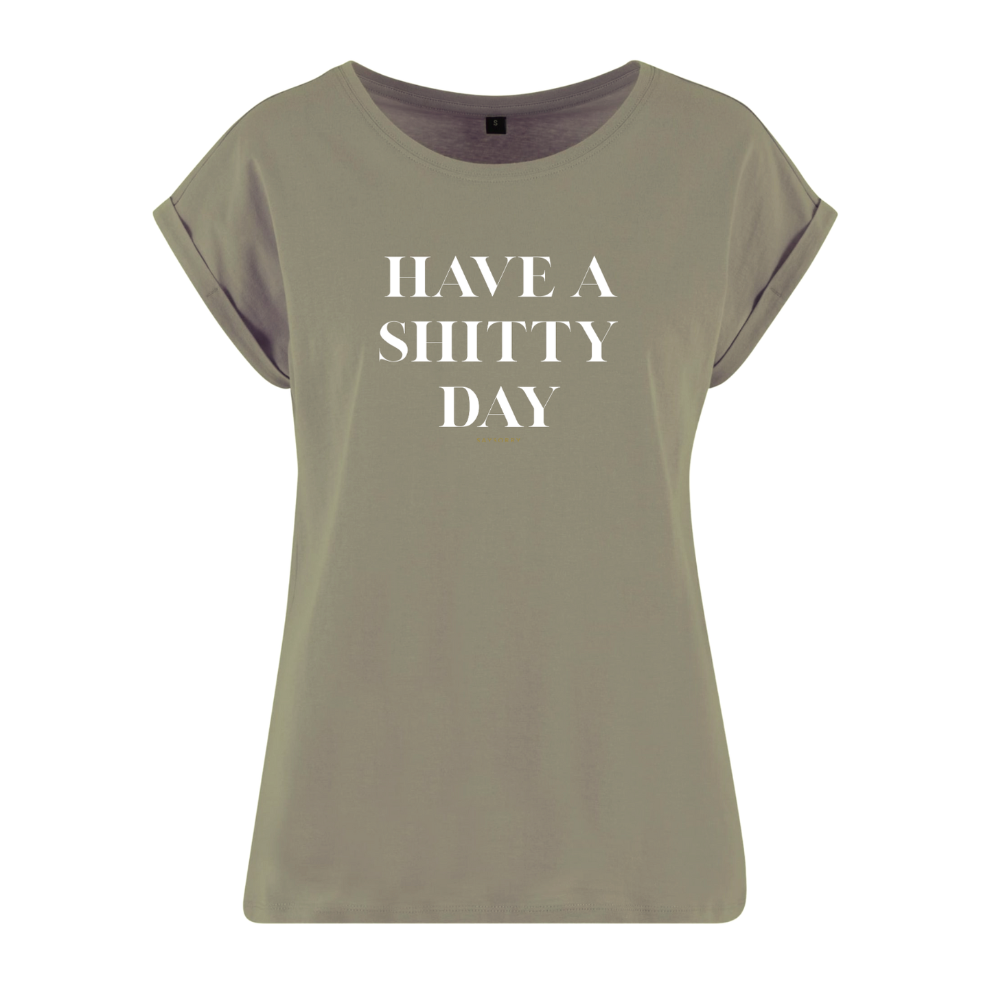 Organic Alle-Größen-Shirt »Have a Shitty Day«