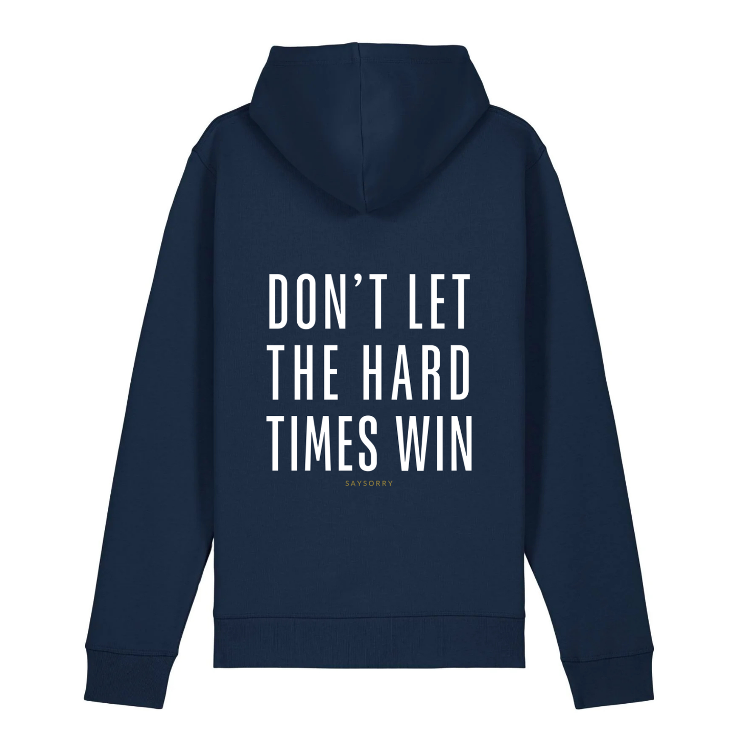 100% Organic unisex Hoodie in vielen Farben »Don’t let the Hard Times win«