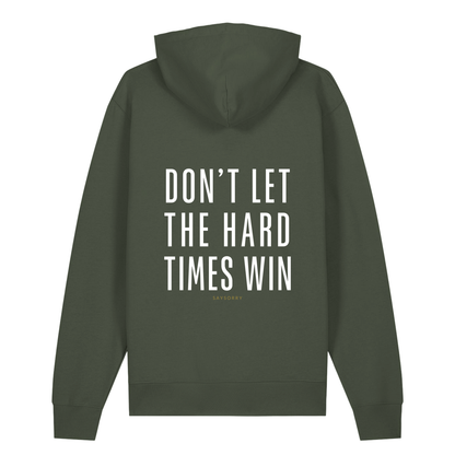 100% Organic unisex Hoodie in vielen Farben »Don’t let the Hard Times win«