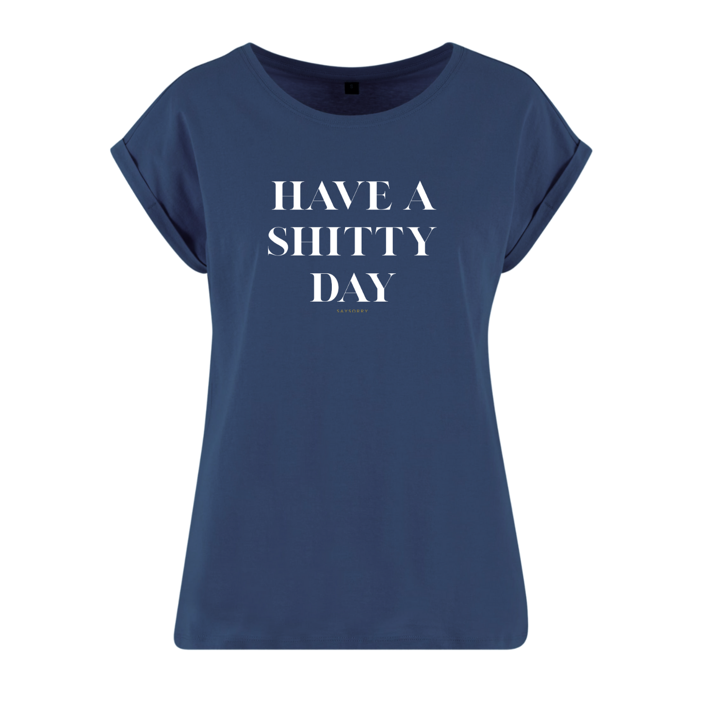 Organic Alle-Größen-Shirt »Have a Shitty Day«