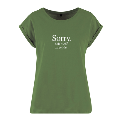Organic Alle-Größen-Shirt »Sorry. Hab nicht zugehört.«