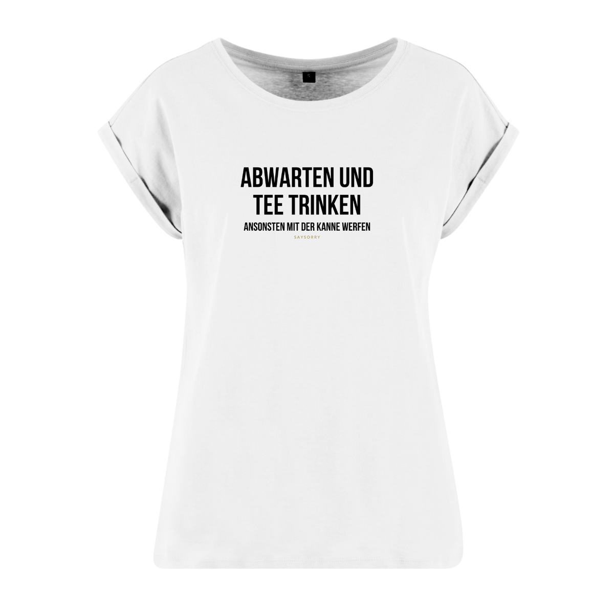 Organic Alle-Größen-Shirt »Abwarten und Tee trinken. Ansonsten mit der Kanne werfen«