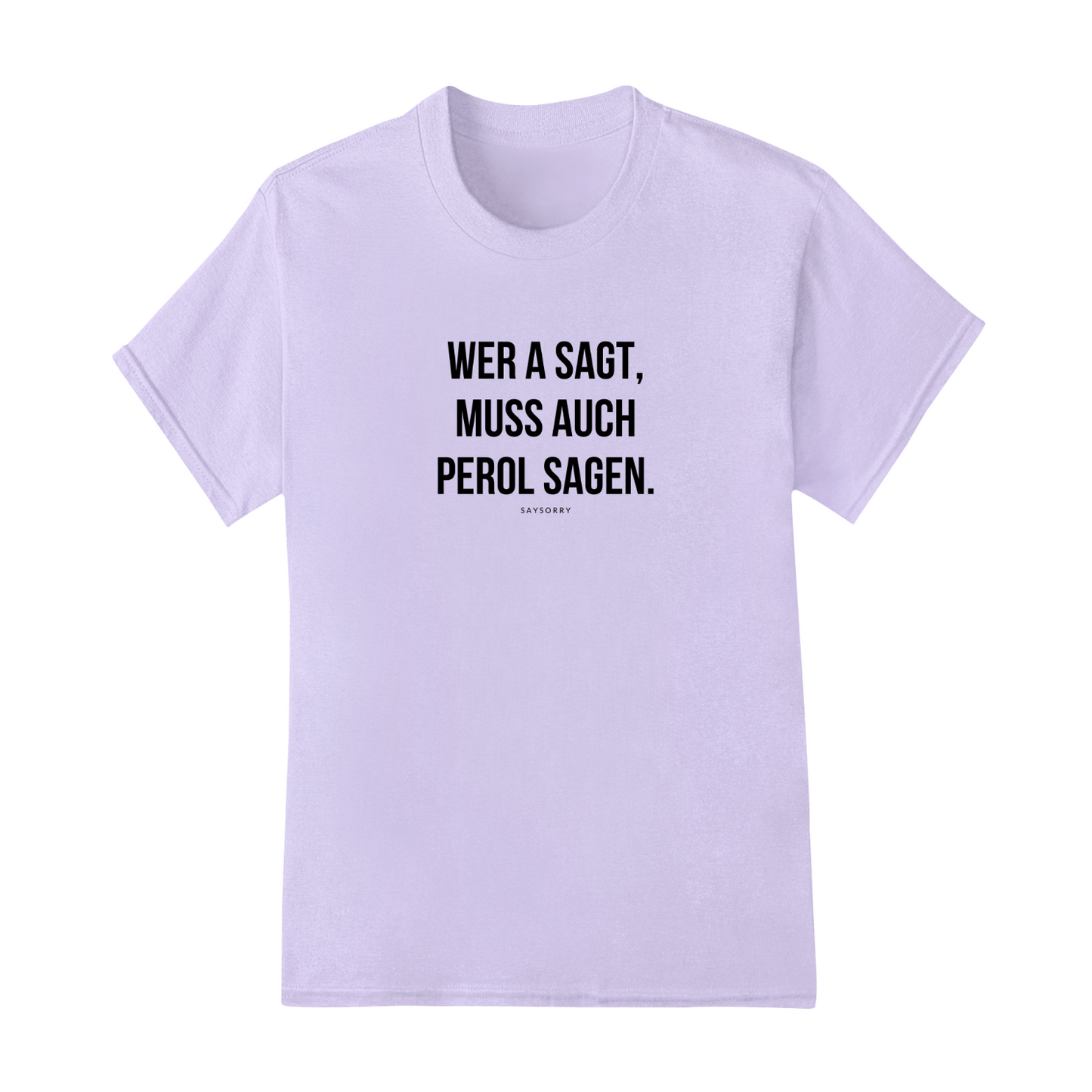 Klassisches Damen Shirt »Wer A sagt, muss auch Perol sagen.« 100% Organic