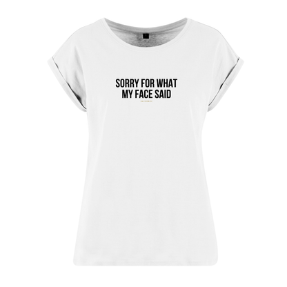 Organic Alle-Größen-Shirt »Sorry for what my Face said«