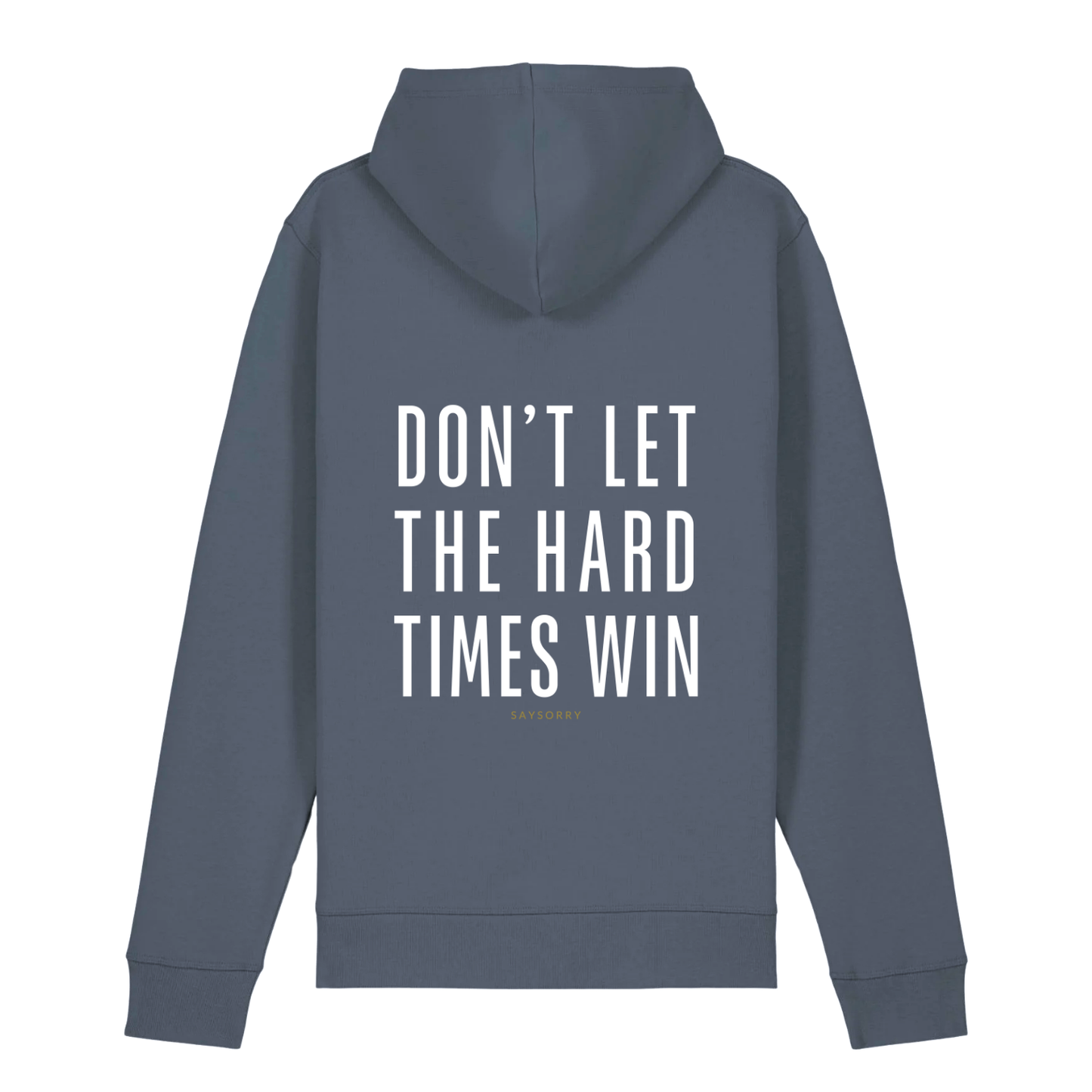 100% Organic unisex Hoodie in vielen Farben »Don’t let the Hard Times win«