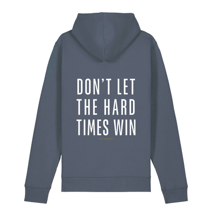 100% Organic unisex Hoodie in vielen Farben »Don’t let the Hard Times win«