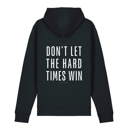 100% Organic unisex Hoodie in vielen Farben »Don’t let the Hard Times win«