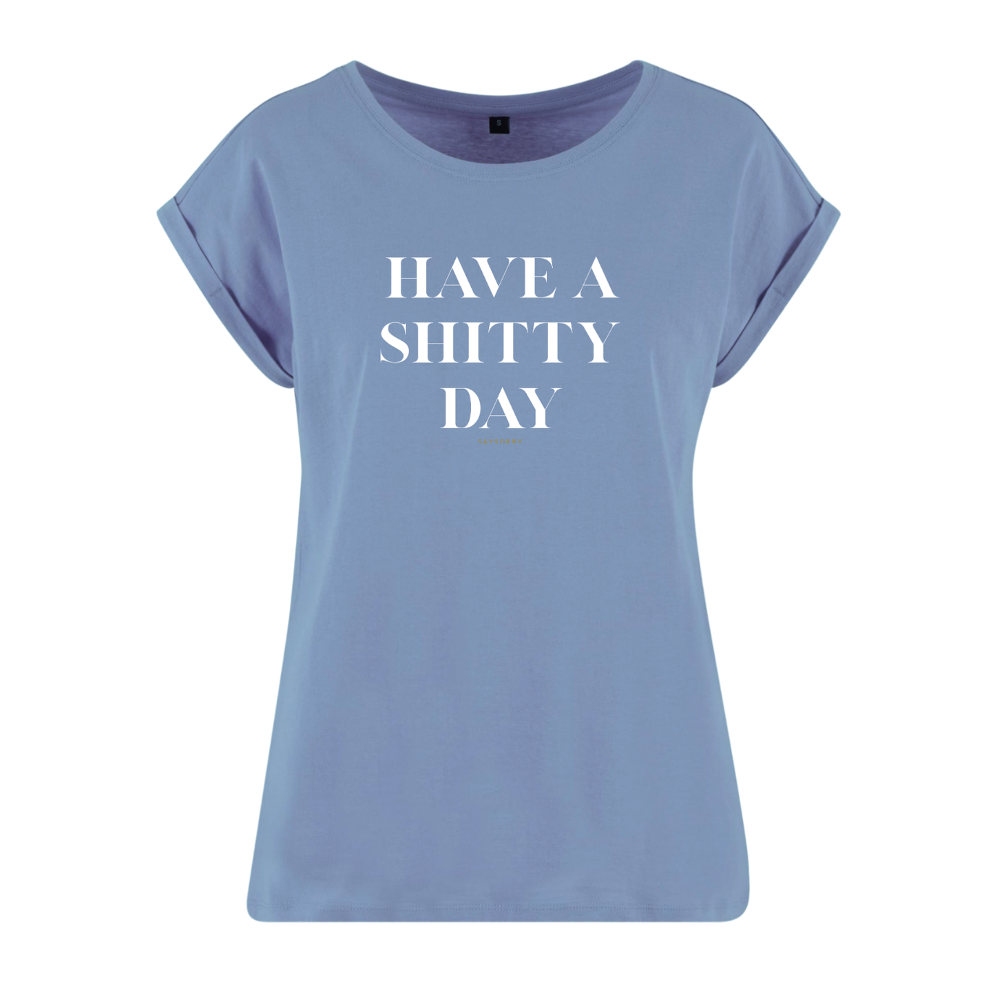 Organic Alle-Größen-Shirt »Have a Shitty Day«