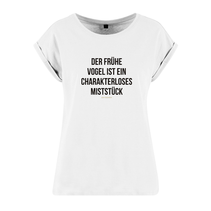 Organic Alle-Größen-Shirt »Der frühe Vogel ist ein charakterloses Miststück«