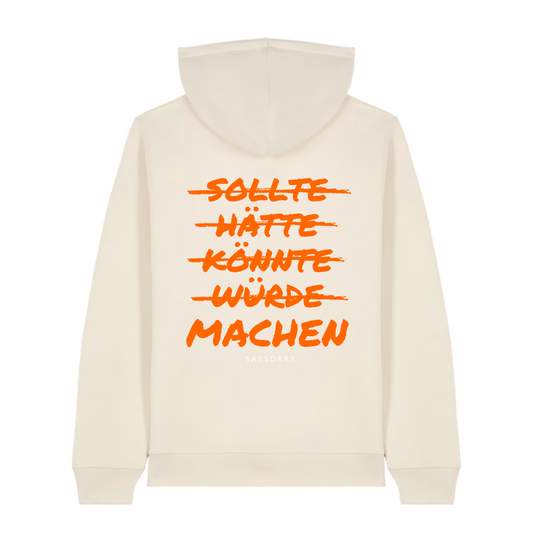 100% Organic unisex Hoodie in vielen Farben »Sollte Hätte Könnte Würde Machen« vorne bestickt & hinten bedruckt