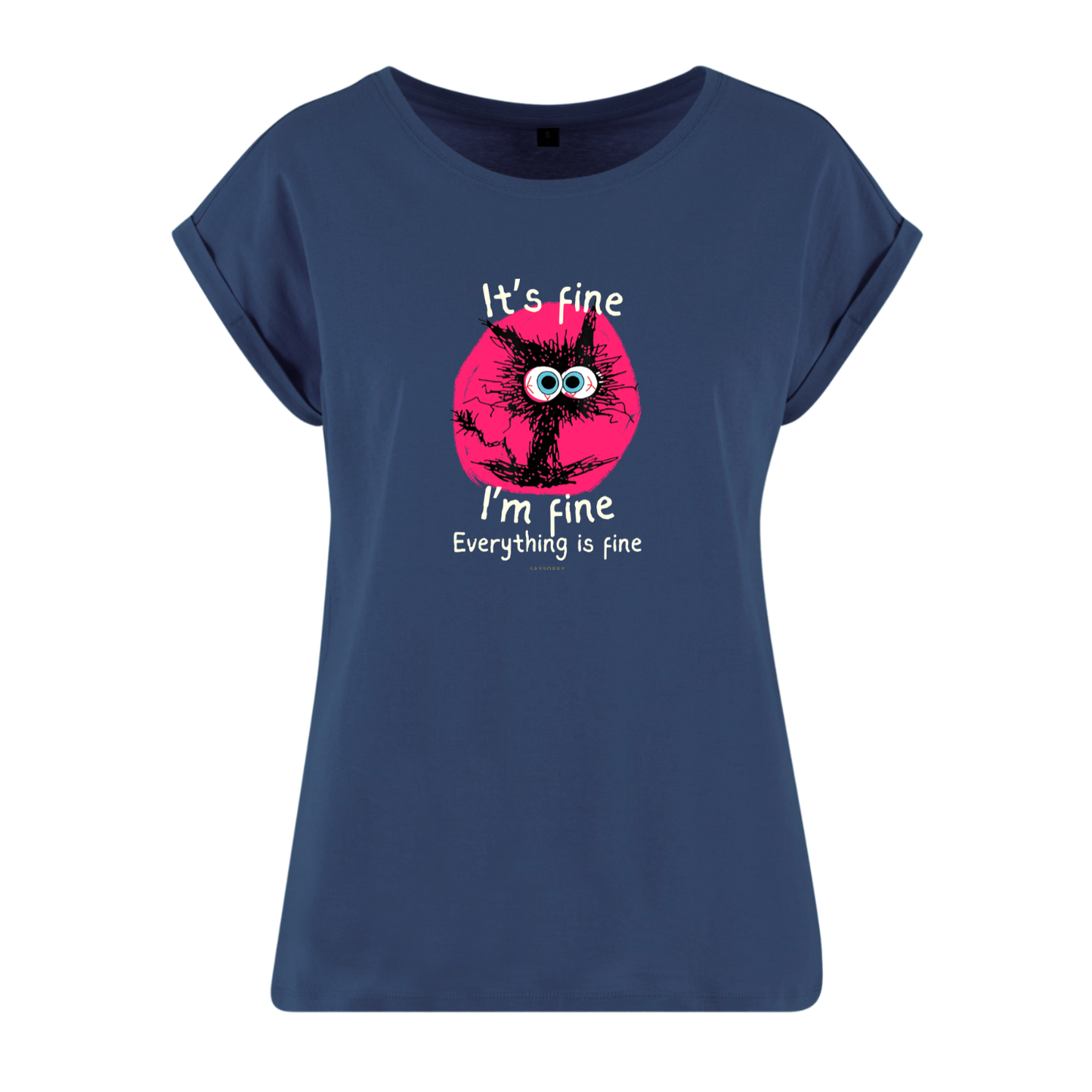 Organic Alle-Größen-Shirt »It’s fine, I’m fine, everything is fine«