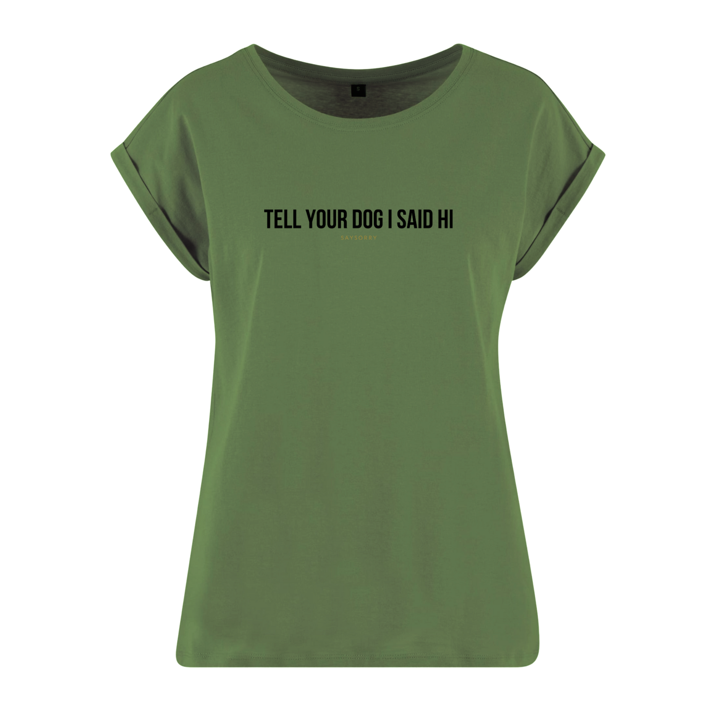 Organic Alle-Größen-Shirt »Tell your Dog I said Hi«