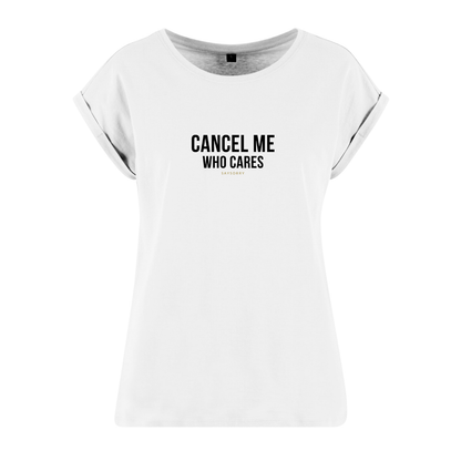Organic Alle-Größen-Shirt »Cancel me. Who cares.«