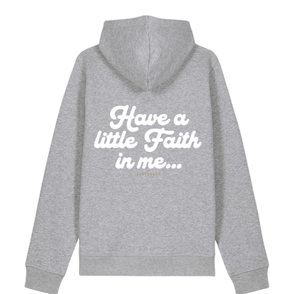 100% Organic unisex Hoodie in vielen Farben »Have a little Faith in me«