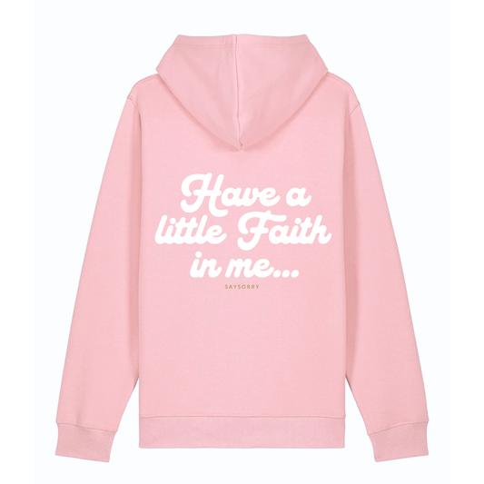 100% Organic unisex Hoodie in vielen Farben »Have a little Faith in me«