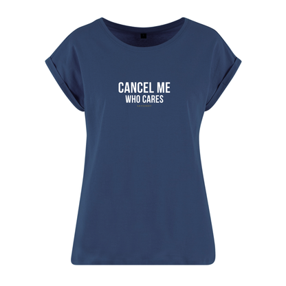 Organic Alle-Größen-Shirt »Cancel me. Who cares.«