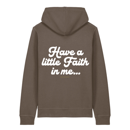 100% Organic unisex Hoodie in vielen Farben »Have a little Faith in me«