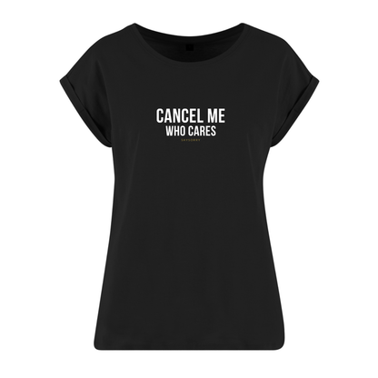 Organic Alle-Größen-Shirt »Cancel me. Who cares.«