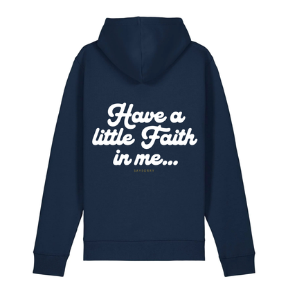 100% Organic unisex Hoodie in vielen Farben »Have a little Faith in me«