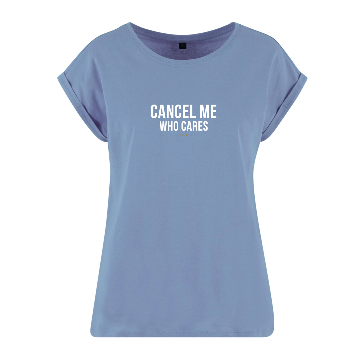 Organic Alle-Größen-Shirt »Cancel me. Who cares.«