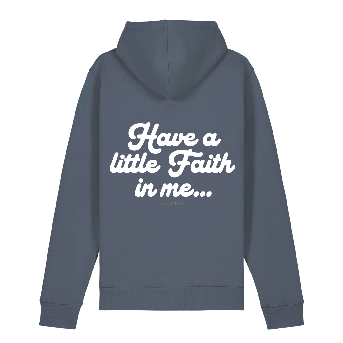 100% Organic unisex Hoodie in vielen Farben »Have a little Faith in me«